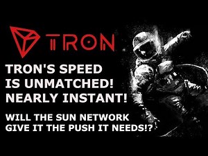 TRON TRX's SPEED IS UNMATCHED! NEARLY INSTANT! WILL THE SUN NETWORK GIVE IT THE PUSH IT NEEDS!? | Coin Crypto News