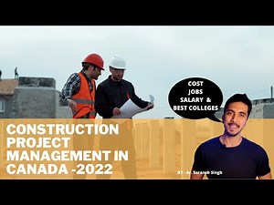 Construction Project Management in Canada | Jobs Opportunities | Salary and best Colleges with Co Op