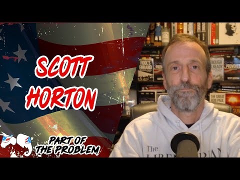 Dave Smith | Scott Horton | Part Of The Problem 1322