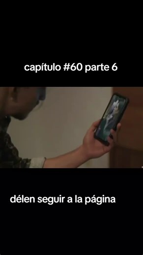 capítulo #60 parte 6délen seguir a la página