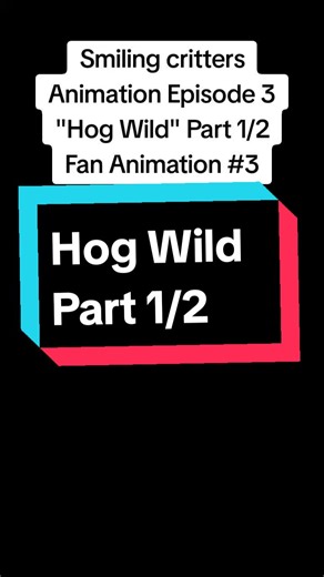 Smiling Critters Animation: Hog Wild Episode 1/2