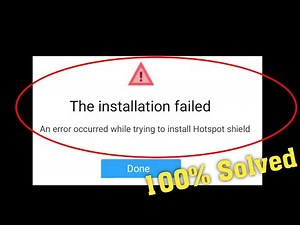 How To Fix The Installation Failed - An Error Occurred While Trying To Install Hotspot Shield Error