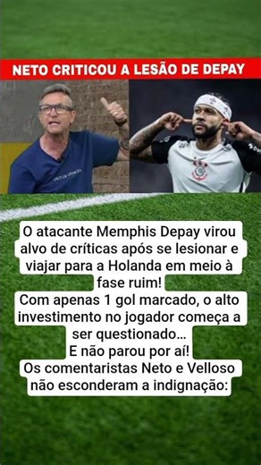 NETO NÃO POUPOU CRÍTICAS A DEPAY E SUA LESÃO