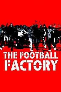 The Football Factory (2004) - Movie