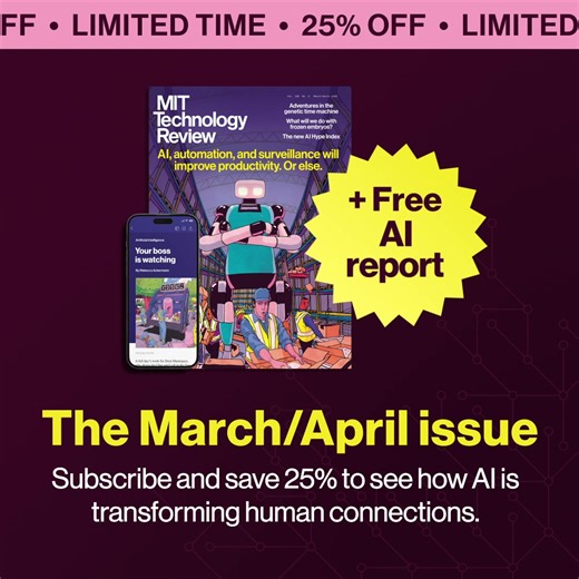 Our subscriber-exclusive March/April issue investigates our personal connections to each other, as well as the machines, platforms, technologies, and systems all around us. Subscribe to save 25% and unlock access to every riveting story: https://trib.al/8hTfYOz | MIT Technology Review