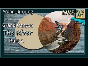 Pyrography: How To Woodburn a Landscape // The Grand Canyon // Pt 1 The River