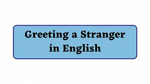 Greeting a Stranger in English