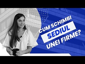 Cum schimbi sediul social al unei firme? Acte necesare și costuri