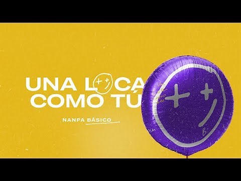 Una loca como tú - Nanpa Básico (Video Oficial)