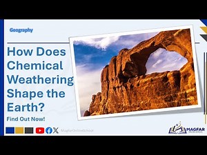 How Does Chemical Weathering Shape the Earth? Find Out Now!