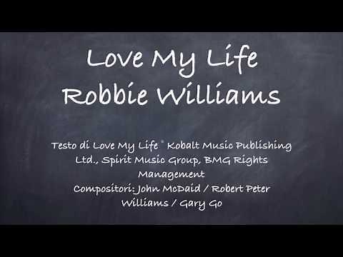 Love My Life-Robbie Williams Lyrics