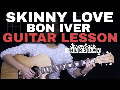 Skinny Love Guitar Tutorial + Bon Iver Guitar Lesson |Easy Chords + Guitar Cover|