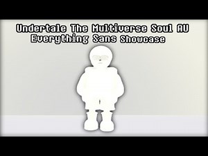 The Multiverse Soul AU Everything Sans [Showcase]