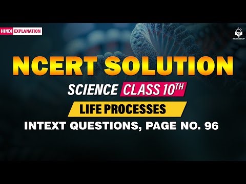 NCERT Solutions Life Processes Class 10 | Intext Questions Pg 96 | Science Biology Chapter 5