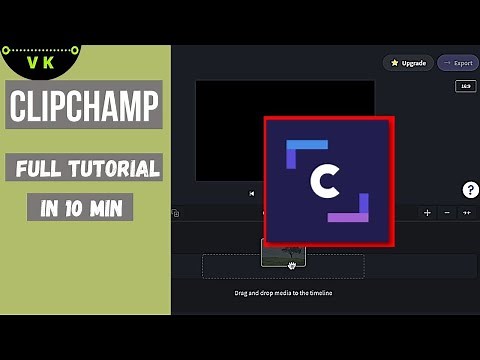 Clipchamp - Complete Video Editing Tutorial