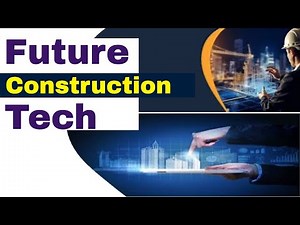 Top Construction Technology Trends To Watch