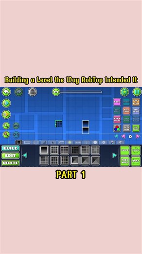Building a Level the Way RobTop Intended It PART 1