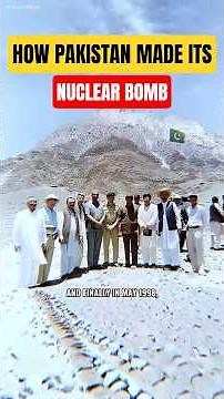 How Pakistan made its Nuclear Bomb?