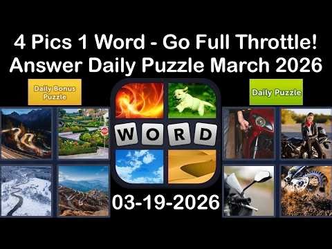 4 Pics 1 Word – Daily Puzzle Answers 19 March 2026 - Go full throttle! #4Pics1Word