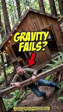 Gravity FAILS Here? Mystery Spot Santa Cruz