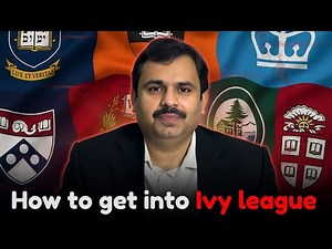 How to Join Ivy League Universities | The Ultimate Guide to Ivy League Admissions