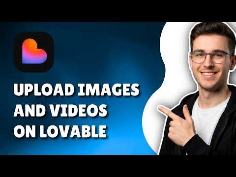 How To Upload Images Or Videos To Lovable AI (2026) – Step-By-Step Guide
