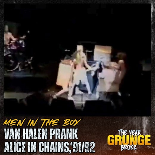 MEN IN THE BOX - Van Halen pranking Alice In Chains on stage during the 1991/1992 For Unlawful Carnal Knowledge tour. Van Halen and Alice In Chains engaged in elaborate prank battles on the road together in the early '90s. Jerry Cantrell recalled their friendly rivalry: “A lot of pranks get pulled on stage, it’s kind of a tradition to f--- with each other at the end of the tour, especially the opening bands," describes Cantrell. "I remember the Van Halen guys got us like four times in one set, b