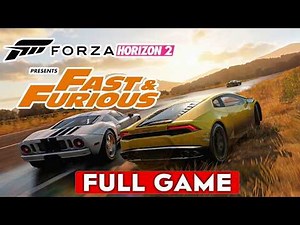 FORZA HORIZON 2 Presents: Fast & Furious – Full Gameplay Walkthrough (No Commentary) XBOX 360