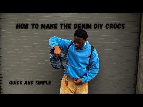 HOW TO MAKE THE DENIM CROCS