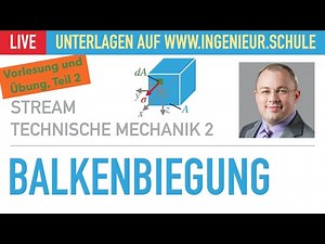 Balkenbeigung Teil 2 – Vorlesung und Übung – Technische Mechanik 2