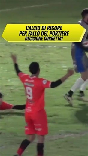 CALCIO DI RIGORE PER FALLO DEL PORTIERE. E' CORRETTO?