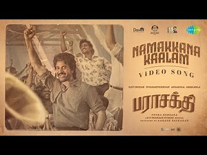 Namakkana Kaalam - Video Song | Parasakthi | Sivakarthikeyan | Sudha Kongara | G.V. Prakash