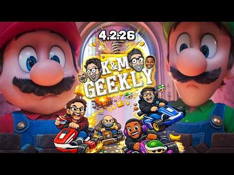 K&M Geekly | 4/2/26 | The Super Mario Galaxy Movie