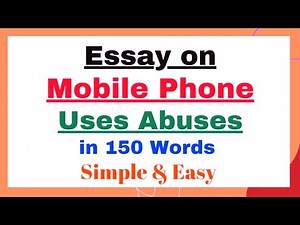 Essay on Mobile Phone Uses Abuses 150 Words | Advantages Disadvantages Mobile Phones Essay Paragraph