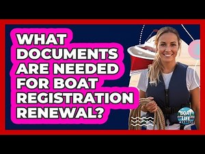 What Documents Are Needed For Boat Registration Renewal?