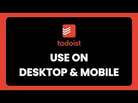 How to Use Todoist on Desktop and Mobile
