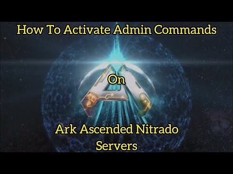 How To Activate Admin Commands For Ark Ascended On Nitrado
