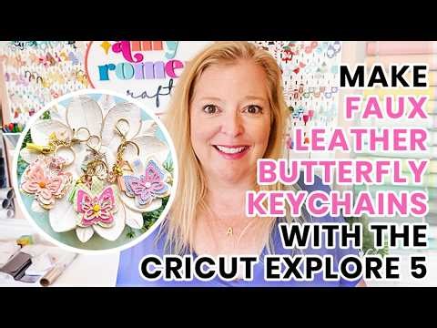 How to Make Faux Leather Butterfly Keychains with the Cricut Explore 5 (or any Cricut!)