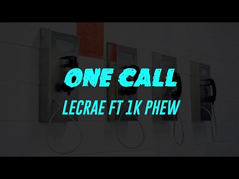 One Call (Lyrics) Lecrae Ft 1K Phew