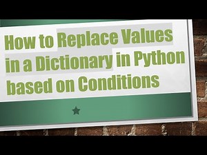 How to Replace Values in a Dictionary in Python based on Conditions