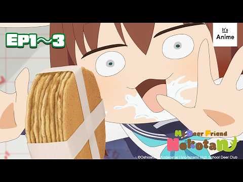 Full Episode 1～3 | My Deer Friend Nokotan | It's Anime［Multi-Subs］