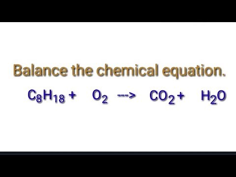 Balance the chemical equation. C8h18+o2=co2+h2o. Octane+oxygen=Corban dioxide+water.