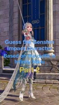 Guess the Genshin Impact character based on the outfit in Infinity Nikki