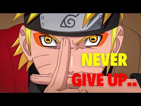 Naruto Motivation Speech 🔥| Never Give Up 🔥💪🌟 Inspiration Anime Edition