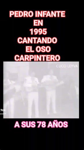 PEDRO INFANTE EN 1995 CANTANDO EL OSO CARPINTERO. | Cuco Leyva y sus historias.