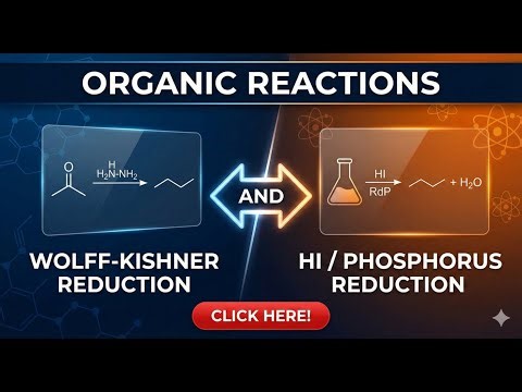 Wolff-Kishner Reduction and HI/Phosphorus Reduction: Mechanisms & Examples