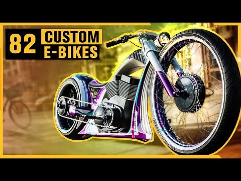 82 AWESOME CUSTOM E-BIKES You never knew existed!