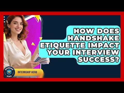 How Does Handshake Etiquette Impact Your Interview Success? - Internship Hero
