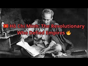 🇻🇳 Hồ Chí Minh: The Revolutionary Who Defied Empires 🔥