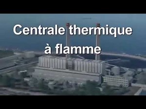 1 La centrale thermique à flamme, comment ça marche